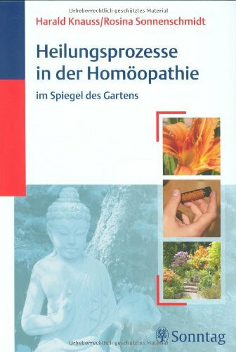 Heilungsprozesse in der Homöopathie: im Spiegel des Gartens