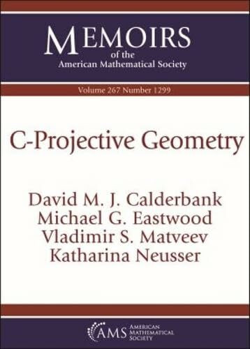 C-projective Geometry (Memoirs of the American Mathematical Society, Band 267)