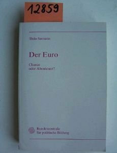 Der Euro. Chance oder Abenteuer?