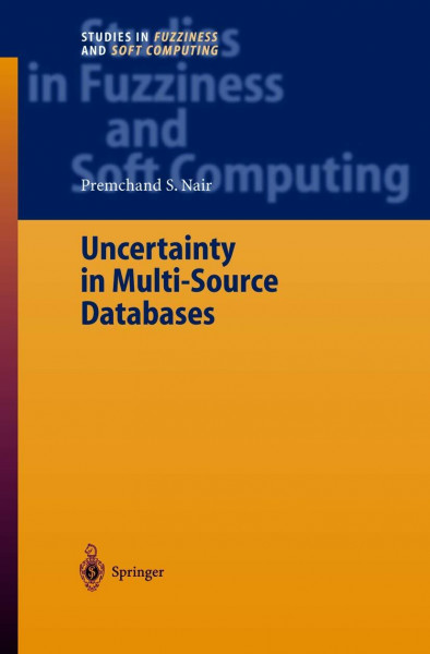 Uncertainty in Multi-Source Databases (Studies in Fuzziness and Soft Computing, 130, Band 130)