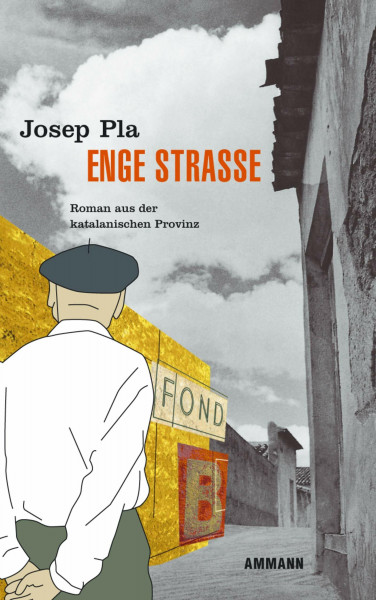 Enge Strasse: Roman aus der katalanischen Provinz