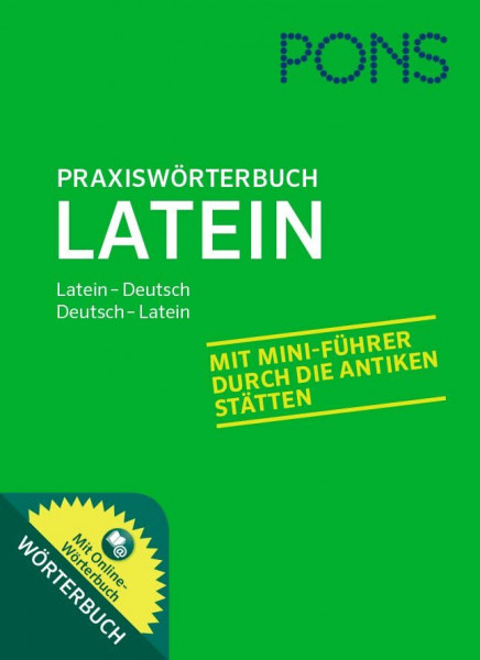 PONS Praxiswörterbuch Latein: Latein-Deutsch / Deutsch-Latein. Mit Online-Wörterbuch.: mit Führung durch die antiken Stätten und Online-Wörterbuch. Latein-Deutsch/Deutsch-Latein