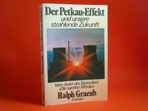Der Petkau-Effekt und unsere strahlende Zukunft.