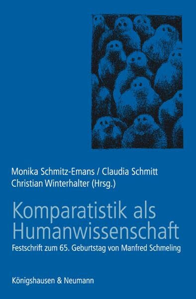 Komparatistik als Humanwissenschaft: Festschrift zum 65. Geburtstag von Manfred Schmeling