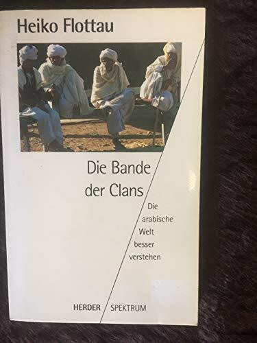 Die Bande der Clans. Die arabische Welt besser verstehen
