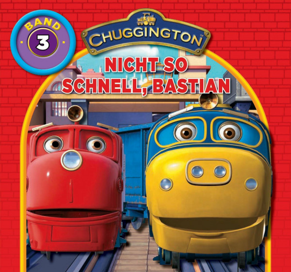 Chuggington: Bastian, nicht…: Band 3