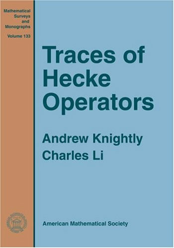 Traces of Hecke Operators (Mathematical Surveys and Monographs, 133, Band 133)