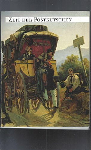 Zeit der Postkutschen: Drei Jahrhunderte Reisen 1600-1900