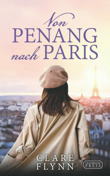 Von Penang nach Paris (Penang Historischer Roman, Band 4)