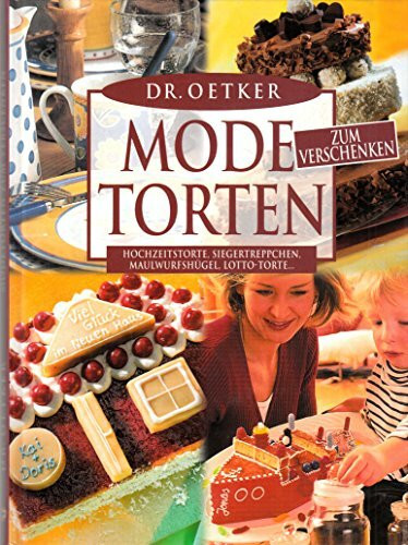 Dr. Oetker Mode-Torten zum Verschenken: Hochzeitstorte, Siegertreppchen, Maulwurfshügel, Lotto-Torte ...