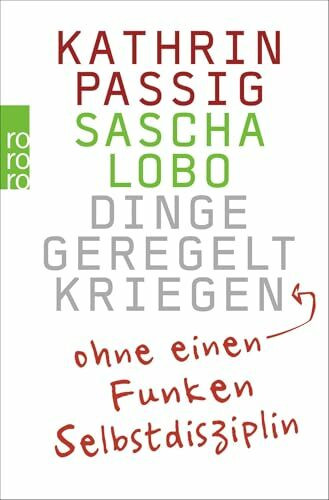 Dinge geregelt kriegen – ohne einen Funken Selbstdisziplin