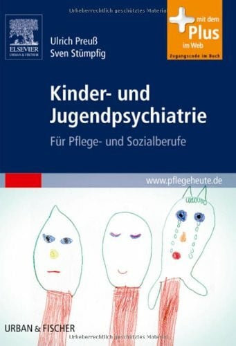 Kinder- und Jugendpsychiatrie: Für Pflege- und Sozialberufe - mit www.pflegeheute.de-Zugang: Für Pflege- und Sozialberufe. Mit dem Plus im Web. Zugangscode im Buch