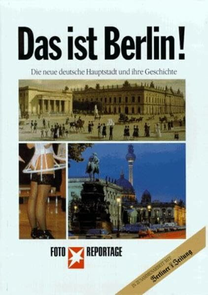 Das ist Berlin: Die deutsche Hauptstadt und ihre Geschichte (Stern-Bücher)