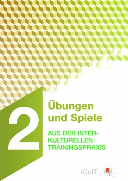 Übungen und Spiele aus der interkulturellen Trainingspraxis (iCulT Train-the-Intercultural-Trainer)