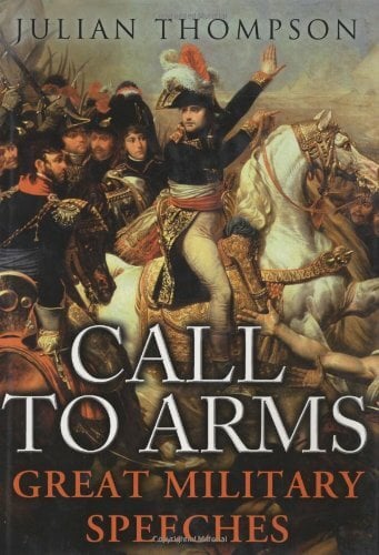 Call To Arms: Great Military Speeches Call To Arms: Great Military Speeches