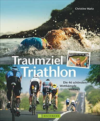 Traumziel Triathlon: Die 46 schönsten Wettkämpfe weltweit