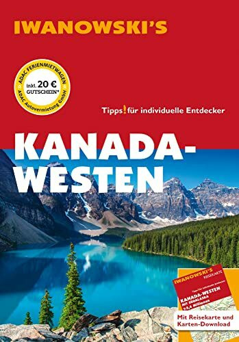 Kanada-Westen - Reiseführer von Iwanowski: Individualreiseführer mit Extra-Reisekarte und Karten-Download (Reisehandbuch)