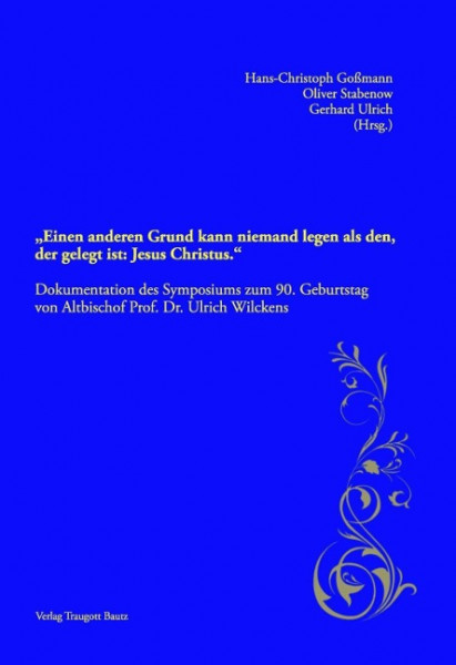 "Einen anderen Grund kann niemand legen als den, der gelegt ist: Jesus Christus."