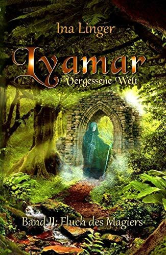 Fluch des Magiers (Lyamar - Vergessene Welt - Band 2)