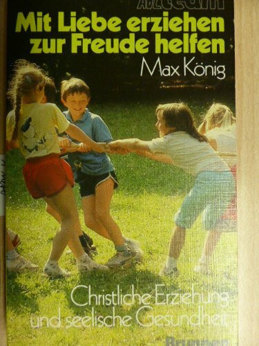 Mit Liebe erziehen - zur Freude helfen