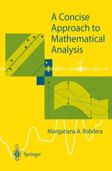 A Concise Approach to Mathematical Analysis