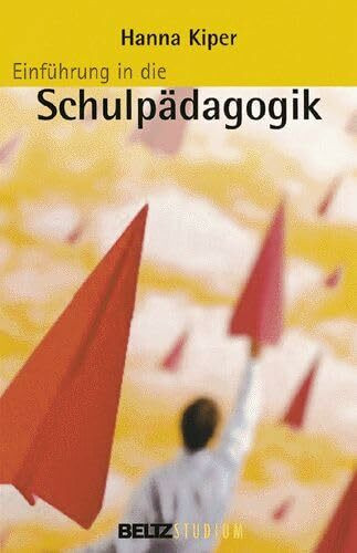 Einführung in die Schulpädagogik (Beltz Studium)