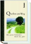 Quellen am Weg. Mit guten Gedanken durch den Tag