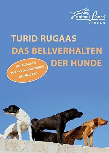 Das Bellverhalten der Hunde: Mit Audio-CD zur Typologisierung des Bellens