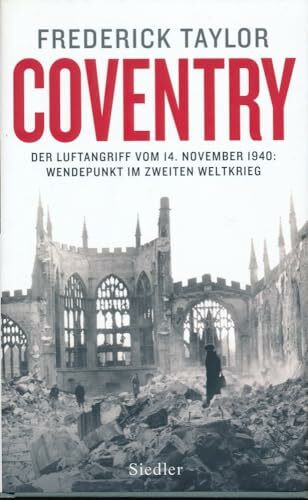 Coventry: Der Luftangriff vom 14. November 1940: Wendepunkt im Zweiten Weltkrieg