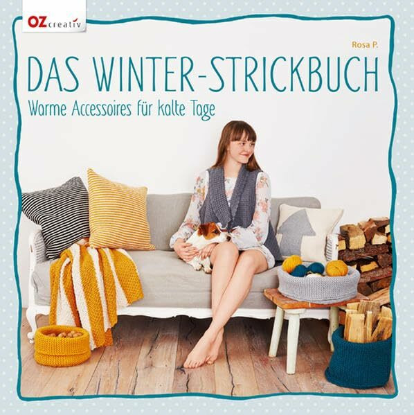 Das Winter-Strickbuch: Warme Accessoires für kalte Tage
