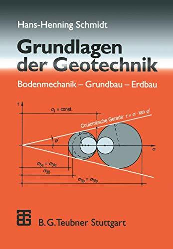 Grundlagen der Geotechnik: Bodenmechanik - Grundbau - Erdbau