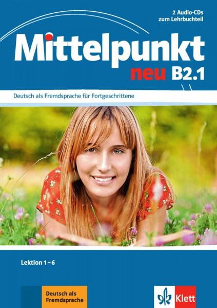 Mittelpunkt neu B2.1: Deutsch als Fremdsprache für Fortgeschrittene. 2 Audio-CDs zum Lehrbuch, Lektion 1-6 (Mittelpunkt neu: Deutsch als Fremdsprache für Fortgeschrittene)