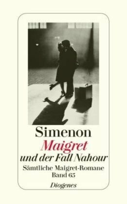 Maigret und der Fall Nahour: Sämtliche Maigret-Romane (detebe)