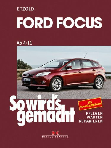 Ford Focus ab 4/11: So wird’s gemacht - Band 155: Benziner 100-250 PS, Diesel 95-163 PS. Mit Stromlaufplänen