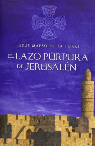 El lazo púrpura de Jerusalén (NOVELA HISTORICA, Band 100106)