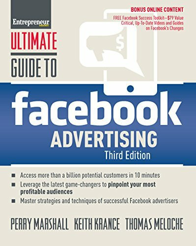 Ultimate Guide to Facebook Advertising: How to Access 1 Billion Potential Customers in 10 Minutes (Ultimate Series)