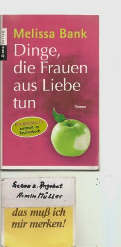 Dinge, die Frauen aus Liebe tun: Roman