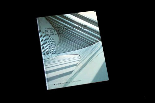 Foster Associates: Recent Works (Architectural Monographs)
