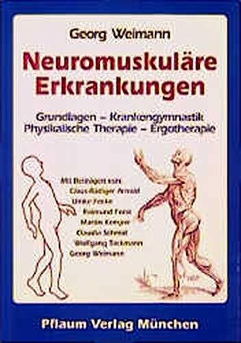 Neuromuskuläre Erkrankungen: Grundlagen - Krankengymnastik - Physikalische Therapie - Ergotherapie (Pflaum Physiotherapie)