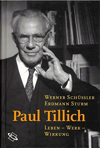 Paul Tillich. Leben - Werk - Wirkung