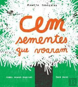 Cem Sementes que Voaram (Portuguese Edition) [Paperback] Isabel Minhós Martins e Yara Kono