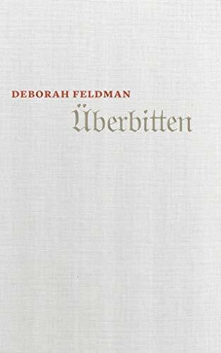 Überbitten: Autobiographische Erzählung
