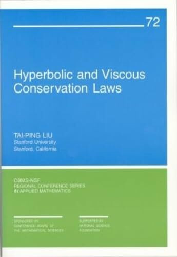 Hyperbolic and Viscous Conversation Law (C B M S - N S F REGIONAL CONFERENCE SERIES IN APPLIED MATHEMATICS)