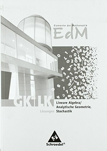Elemente der Mathematik SII / Elemente der Mathematik SII - Ausgabe 2011 für Rheinland-Pfalz: Ausgabe 2011 für Rheinland-Pfalz / Lösungen Lineare Algebra/Analytische Geometrie, Stochastik GK/LK