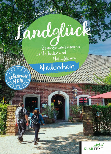 Landglück Niederrhein: Wanderungen zu Hofläden und Hofcafés am Niederrhein (Schöne Heimat)