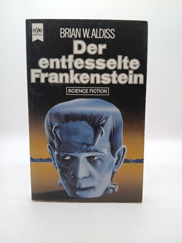 Der entfesselte Frankenstein. Science Fiction Roman.