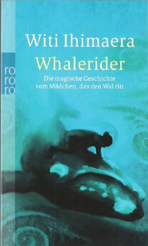 Whalerider: Die magische Geschichte vom Mädchen, das den Wal ritt