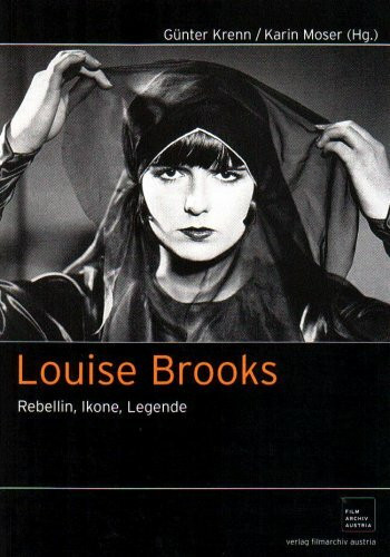 Louise Brooks: Rebellin, Ikone, Legende