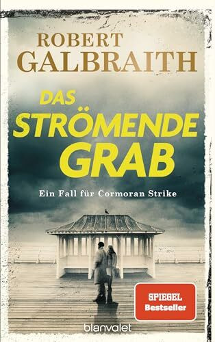 Das strömende Grab: Ein Fall für Cormoran Strike - Robert Galbraith ist das Pseudonym von Weltbestsellerautorin J.K. Rowling! (Die Cormoran-Strike-Reihe, Band 7)