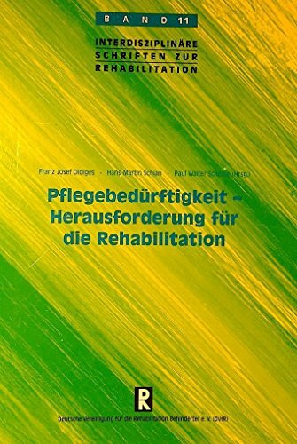 Pflegebedürftigkeit - Herausforderung für die Rehabilitation. Europäische Fachtagung 3. bis 5. Oktober 2001 in Düsseldorf